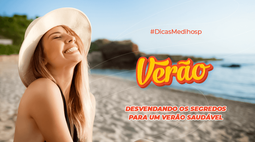 Desvendando os Segredos para um Verão Saudável: Dicas Medihosp